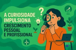A curiosidade impulsiona